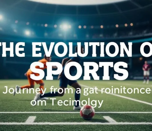 The Evolution of Sports: A Journey Through Time and Technology The Evolution of Sports: A Journey Through Time and Technology