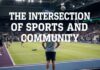 The Intersection of Sports and Community: How Athletic Events Bring People Together The Intersection of Sports and Community: How Athletic Events Unite People