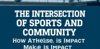 The Intersection of Sports and Community: How Athletes Make a Difference The Intersection of Sports and Community: How Athletes Make an Impact