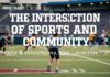 The Intersection of Sports and Community: How Local Teams Inspire and Unite The Intersection of Sports and Community: How Local Teams Inspire and Unite