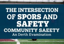 The Intersection of Sports and Community Safety: A Closer Look The Intersection of Sports and Community Safety: An In-Depth Examination