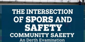 The Intersection of Sports and Community Safety: A Closer Look The Intersection of Sports and Community Safety: An In-Depth Examination