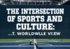 The Intersection of Sports and Culture: A Global Perspective The Intersection of Sports and Culture: A Worldwide View