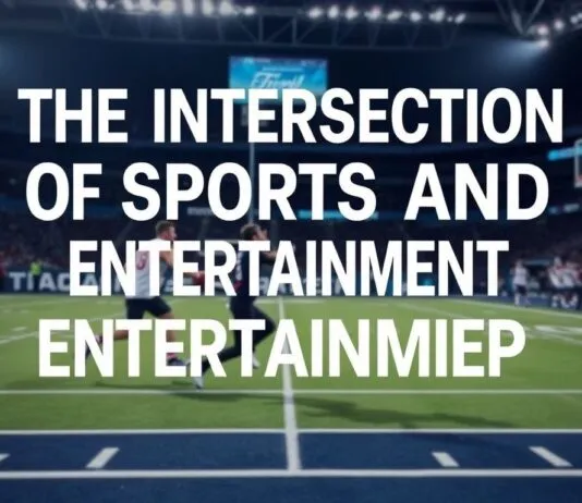 The Intersection of Sports and Entertainment: A Dynamic Duo The Intersection of Sports and Entertainment: A Powerful Partnership