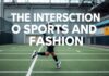The Intersection of Sports and Fashion: A Look into the Future The Intersection of Sports and Fashion: A Glimpse into the Future
