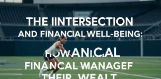 The Intersection of Sports and Financial Fitness: How Athletes Manage Their Wealth The Intersection of Sports and Financial Well-being: How Athletes Manage Their Wealth