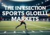 The Intersection of Sports and Global Markets: How Athletics Influences Economies The Intersection of Sports and Global Markets: How Athletics Influences Economies