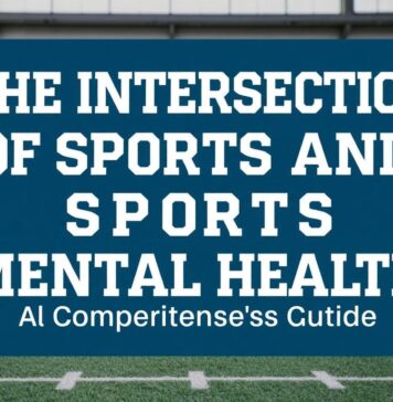 The Intersection of Sports and Mental Health: A Comprehensive Guide The Intersection of Sports and Mental Health: A Comprehensive Guide
