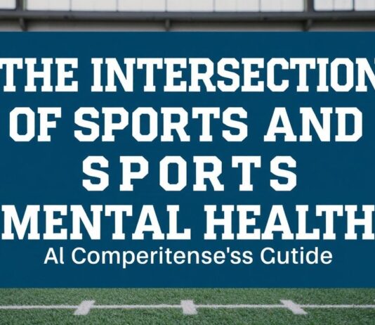 The Intersection of Sports and Mental Health: A Comprehensive Guide The Intersection of Sports and Mental Health: A Comprehensive Guide