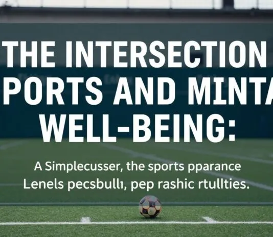 The Intersection of Sports and Mental Well-being: A Holistic Approach to Athletics The Intersection of Sports and Mental Well-being: A Comprehensive Approach to Athletics