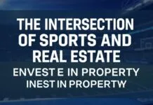 The Intersection of Sports and Real Estate: How Athletes and Fans Invest in Property The Intersection of Sports and Real Estate: How Athletes and Fans Invest in Property