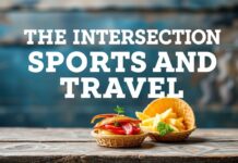The Intersection of Sports and Travel: Exploring Food Tourism Destinations Guide The Intersection of Sports and Travel: Exploring Food Tourism Destinations Guide