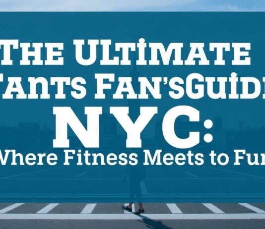 The Ultimate Sports Enthusiast’s Guide to NYC: Where Fitness Meets Fun The Ultimate Sports Fan's Guide to NYC: Where Fitness Meets Fun