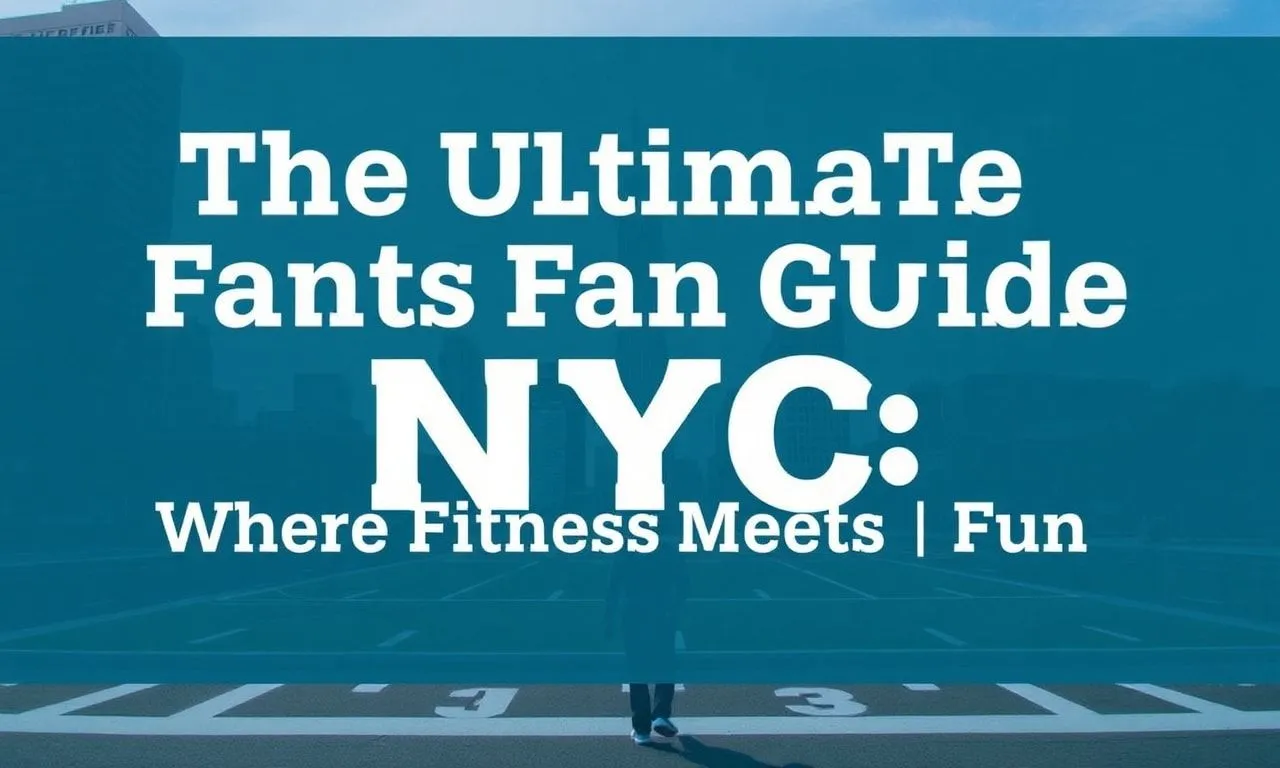 The Ultimate Sports Enthusiast’s Guide to NYC: Where Fitness Meets Fun The Ultimate Sports Fan's Guide to NYC: Where Fitness Meets Fun