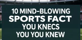 10 Mind-Blowing Sports Facts You Never Knew 10 Mind-Blowing Sports Facts You Never Knew