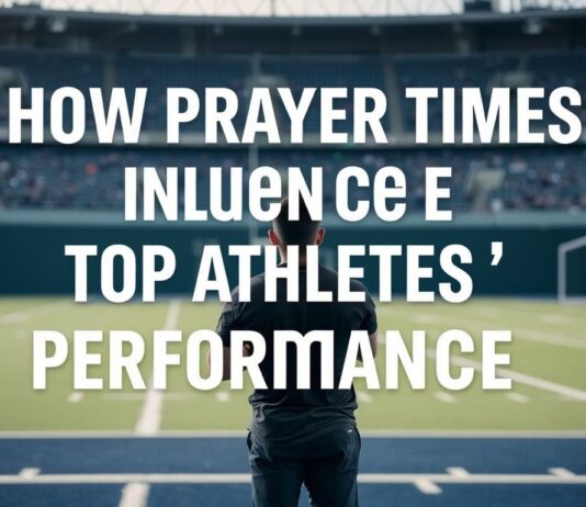 How Prayer Times Influence Top Athletes’ Performance How Prayer Times Influence Top Athletes' Performance