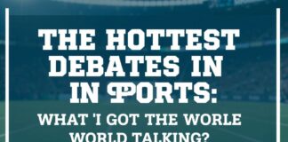 The Hottest Debates in Sports: What’s Got the World Talking? The Hottest Debates in Sports: What's Got the World Talking?
