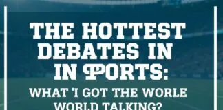 The Hottest Debates in Sports: What’s Got the World Talking? The Hottest Debates in Sports: What's Got the World Talking?